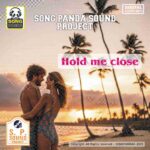 Hold me close